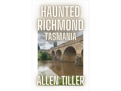 Haunted Richmond, Tasmania Haunted Richmond Tasmania